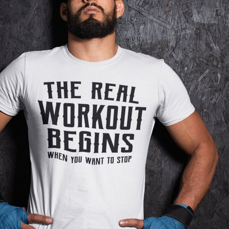 the-real-workout-begins-when-you-want-to-stop-gym-tee-fitness-t-shirt-workout-tee-t-shirt-tee#color_white