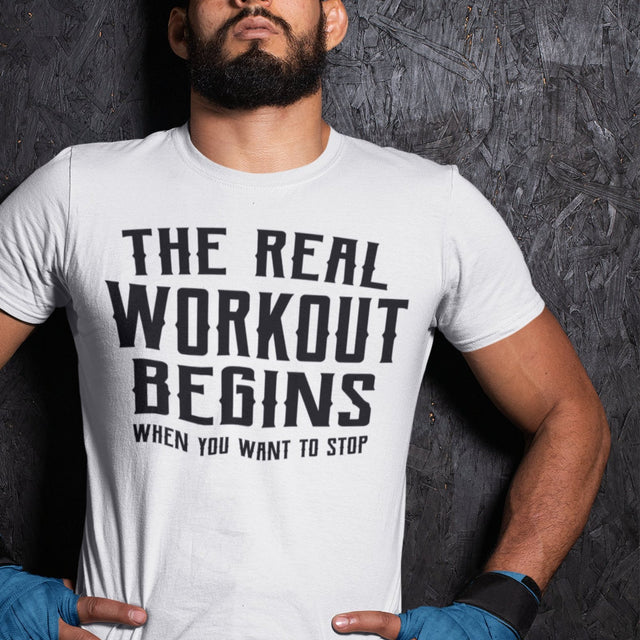 the-real-workout-begins-when-you-want-to-stop-gym-tee-fitness-t-shirt-workout-tee-t-shirt-tee#color_white