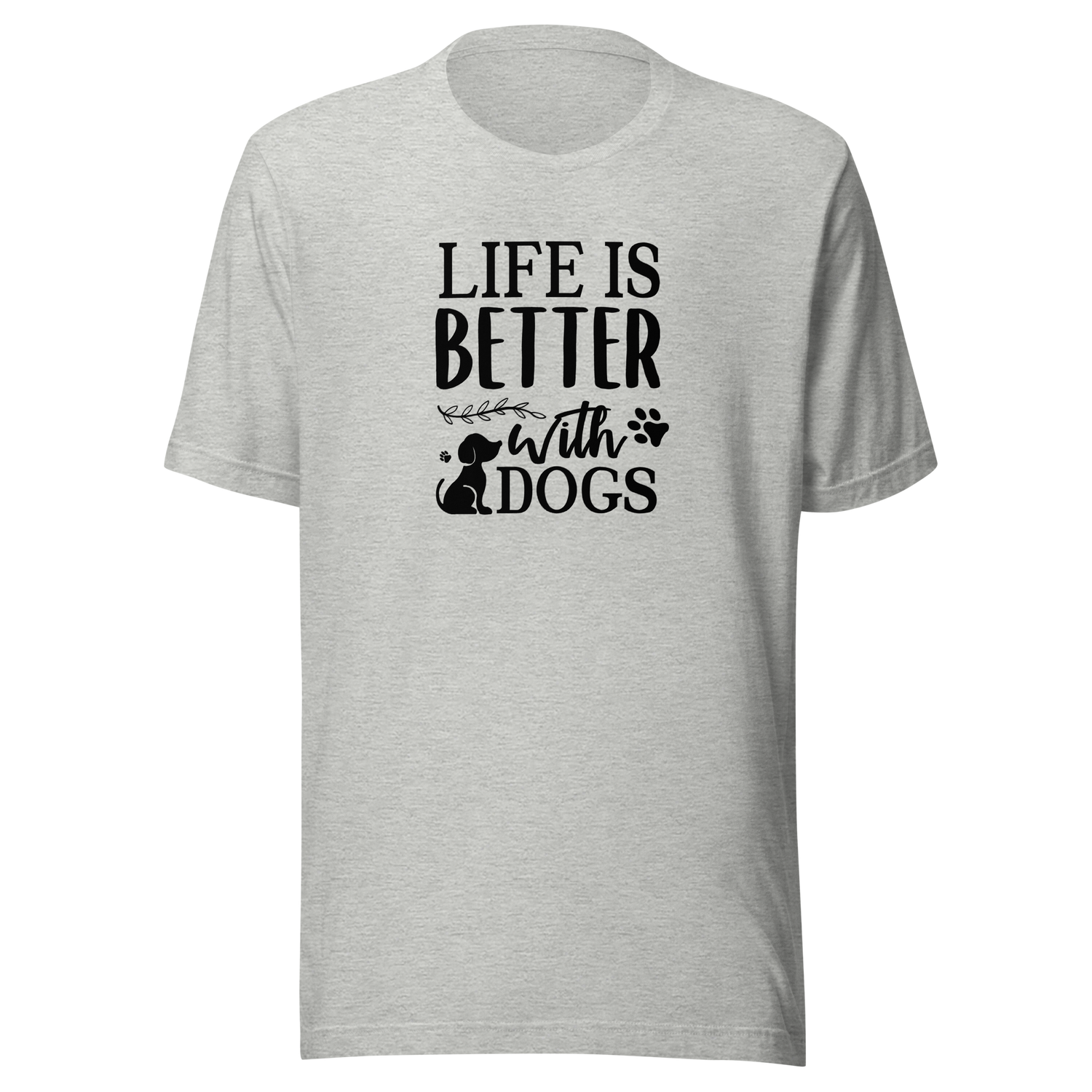 life-is-better-with-dogs-dog-tee-dog-t-shirt-canine-tee-dog-lover-t-shirt-dog-mom-tee#color_athletic-heather