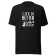 life-is-better-with-dogs-dog-tee-dog-t-shirt-canine-tee-dog-lover-t-shirt-dog-mom-tee#color_black