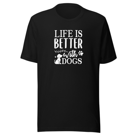 life-is-better-with-dogs-dog-tee-dog-t-shirt-canine-tee-dog-lover-t-shirt-dog-mom-tee#color_black