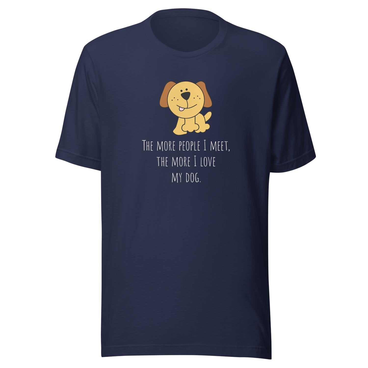 the-more-people-i-meet-the-more-i-love-my-dog-love-my-dog-tee-dog-t-shirt-dog-lover-tee-puppy-t-shirt-dog-mom-tee#color_navy