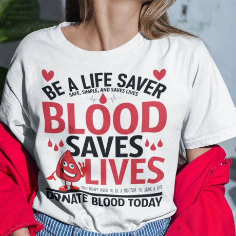 DONATE BLOOD SAVE A LIFE - DONATE TEE - BLOOD T-SHIRT - SAVE TEE - T-SHIRT - TEE