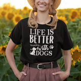 life-is-better-with-dogs-dog-tee-dog-t-shirt-canine-tee-dog-lover-t-shirt-dog-mom-tee#color_black