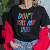 dont-kill-my-vibe-dont-tee-vibes-t-shirt-life-tee-t-shirt-tee#color_black