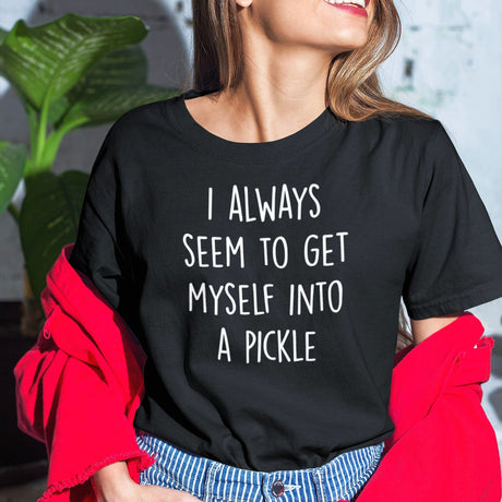 i-always-seem-to-get-myself-into-a-pickle-funny-tee-pickle-t-shirt-humor-tee-quirky-t-shirt-comedy-tee#color_black