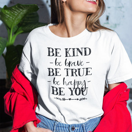 be-kind-be-brave-be-true-be-happy-be-you-life-tee-kindness-t-shirt-bravery-tee-truth-t-shirt-happiness-tee#color_white