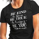 be-kind-be-brave-be-true-be-happy-be-you-life-tee-kindness-t-shirt-bravery-tee-truth-t-shirt-happiness-tee#color_black