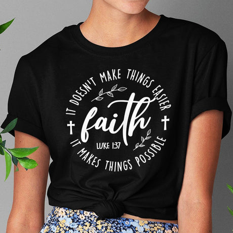 faith-it-doesnt-make-things-easier-it-makes-things-possible-faith-tee-faith-t-shirt-resilience-tee-possibility-t-shirt-hope-tee#color_black