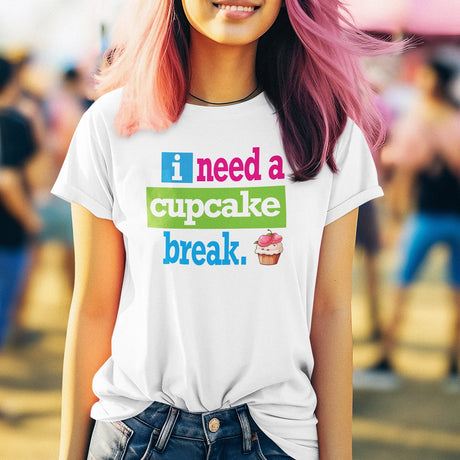 i-need-a-cupcake-break-food-tee-cupcake-t-shirt-sweet-tee-indulgence-t-shirt-dessert-tee#color_white