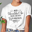 men-shouldnt-be-making-laws-about-womens-bodies-politics-tee-feminism-t-shirt-womens-rights-tee-equality-t-shirt-advocacy-tee#color_white