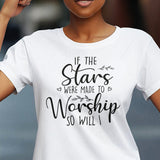 if-the-stars-were-made-to-worship-so-will-i-faith-tee-worship-t-shirt-faith-tee-stars-t-shirt-devotion-tee#color_white