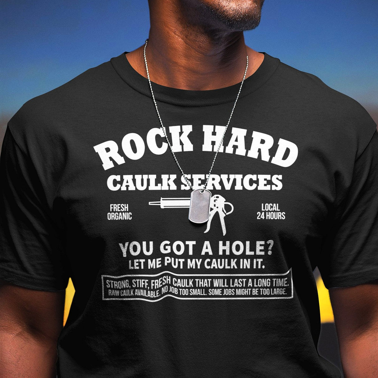 rock-hard-caulk-services-local-organic-open-24-hours-funny-tee-funny-t-shirt-humor-tee-quirky-t-shirt-bold-tee#color_black