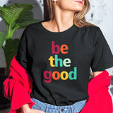be-the-good-faith-tee-motivational-t-shirt-faith-tee-good-t-shirt-positivity-tee#color_black