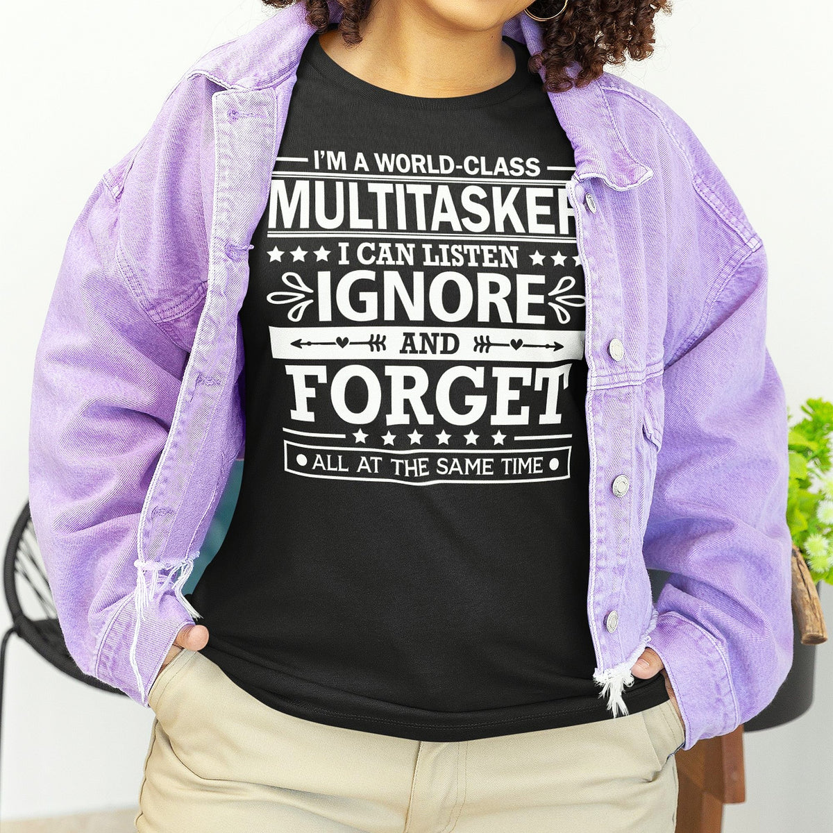 i-am-a-world-class-multitasker-i-can-listen-ignore-and-forget-all-at-the-same-time-life-tee-multitasker-t-shirt-humor-tee-quirky-t-shirt-amusing-tee#color_black