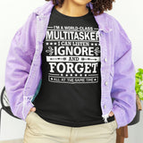 i-am-a-world-class-multitasker-i-can-listen-ignore-and-forget-all-at-the-same-time-life-tee-multitasker-t-shirt-humor-tee-quirky-t-shirt-amusing-tee#color_black