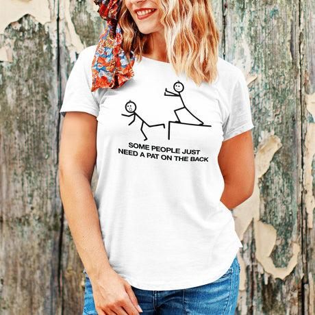 some-people-just-need-a-pat-on-the-back-funny-tee-life-t-shirt-funny-tee-humor-t-shirt-pat-tee#color_white