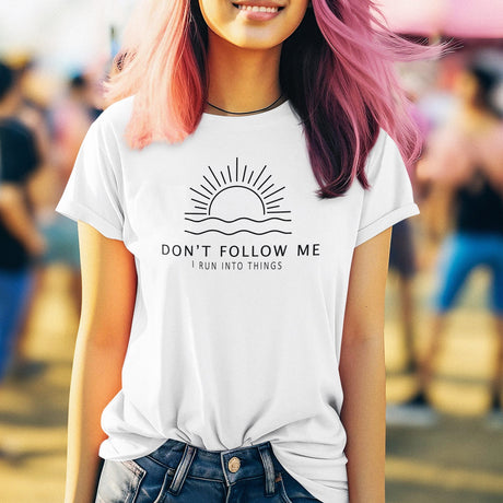 dont-follow-me-i-run-into-things-funny-tee-life-t-shirt-funny-tee-humor-t-shirt-quirky-tee#color_white