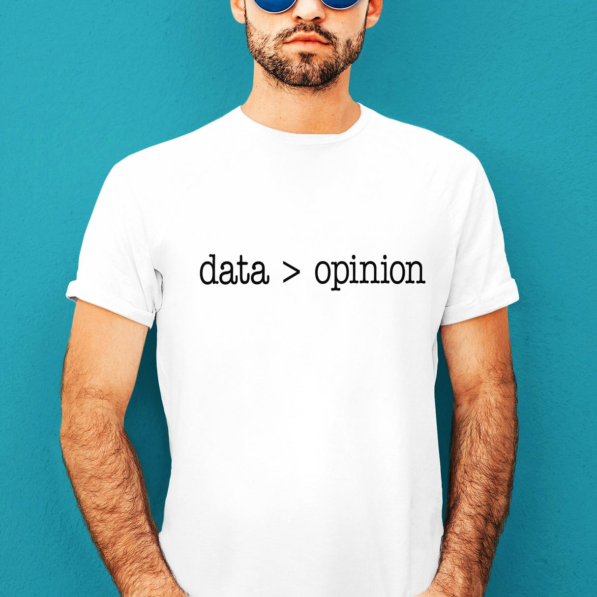 data-is-greater-than-opinion-life-tee-life-t-shirt-wisdom-tee-data-t-shirt-opinion-tee#color_white