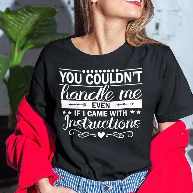 you-couldnt-handle-me-even-if-i-came-with-instructions-life-tee-life-t-shirt-bold-tee-confidence-t-shirt-assertive-tee#color_black