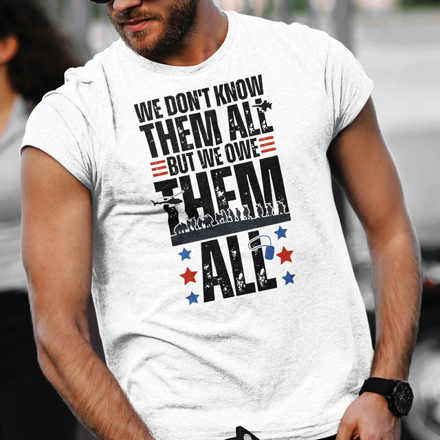 we-dont-know-them-all-but-owe-them-all-veteran-tee-government-t-shirt-veteran-tee-respect-t-shirt-gratitude-tee#color_white