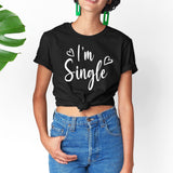 im-single-life-tee-fashion-t-shirt-style-tee-empowerment-t-shirt-independence-tee#color_black