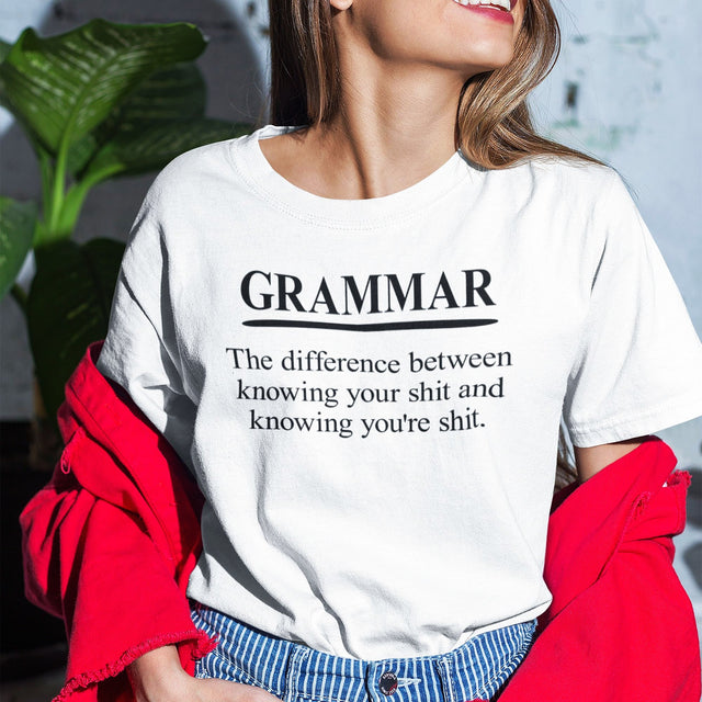 grammar-the-difference-between-knowing-your-shit-and-knowing-youre-shit-life-tee-clever-t-shirt-witty-tee-humorous-t-shirt-educational-tee#color_white