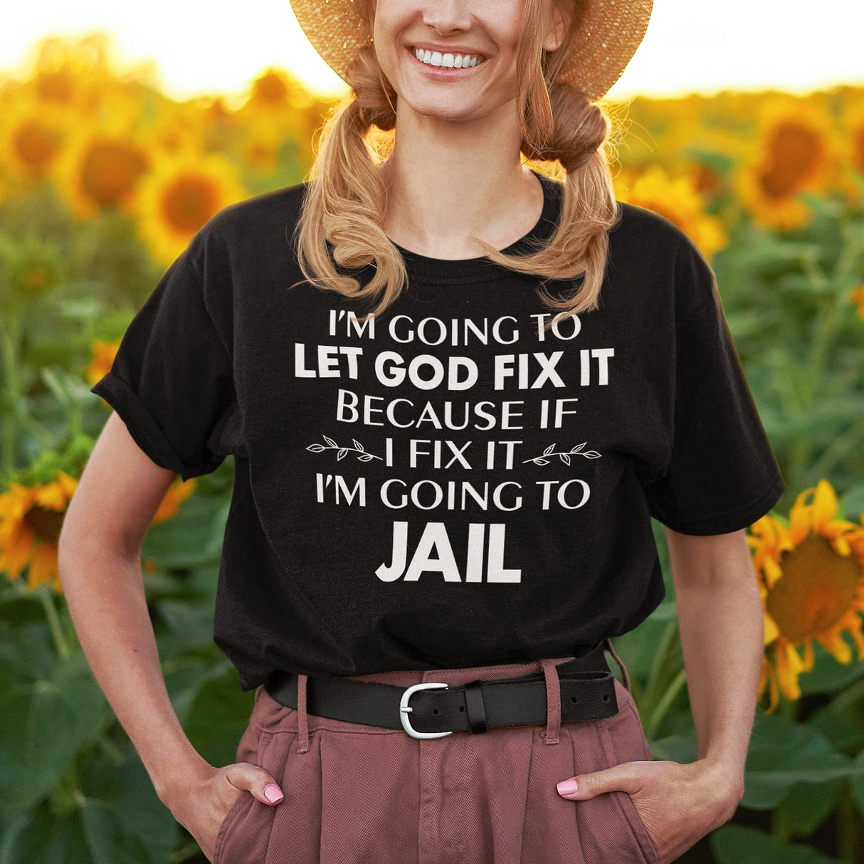 im-going-to-let-god-fix-it-because-if-i-fix-it-im-going-to-jail-faith-tee-faith-t-shirt-trust-tee-surrender-t-shirt-belief-tee#color_black