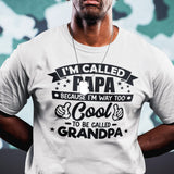 im-called-papa-because-im-way-too-cool-to-be-called-grandpa-family-tee-dad-t-shirt-father-tee-daddy-t-shirt-papa-tee#color_white