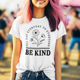 be-kind-all-day-everyday-to-everyone-inspirational-tee-life-t-shirt-inspirational-tee-kind-t-shirt-positivity-tee#color_white