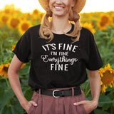 its-fine-im-fine-everythings-fine-life-tee-relax-t-shirt-happy-tee-confident-t-shirt-inspirational-tee#color_black