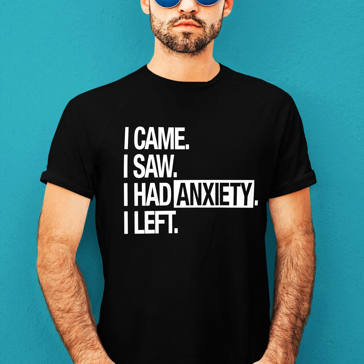 i-came-i-saw-i-had-anxiety-i-left-life-tee-came-t-shirt-saw-tee-anxiety-t-shirt-left-tee#color_black