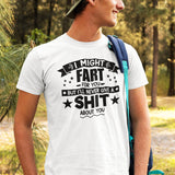 i-might-fart-for-you-but-ill-never-give-a-shit-about-you-funny-tee-fart-t-shirt-shit-tee-humor-t-shirt-comedy-tee#color_white