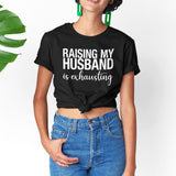 raising-my-husband-is-exhausting-life-tee-family-t-shirt-family-tee-love-t-shirt-wife-tee#color_black