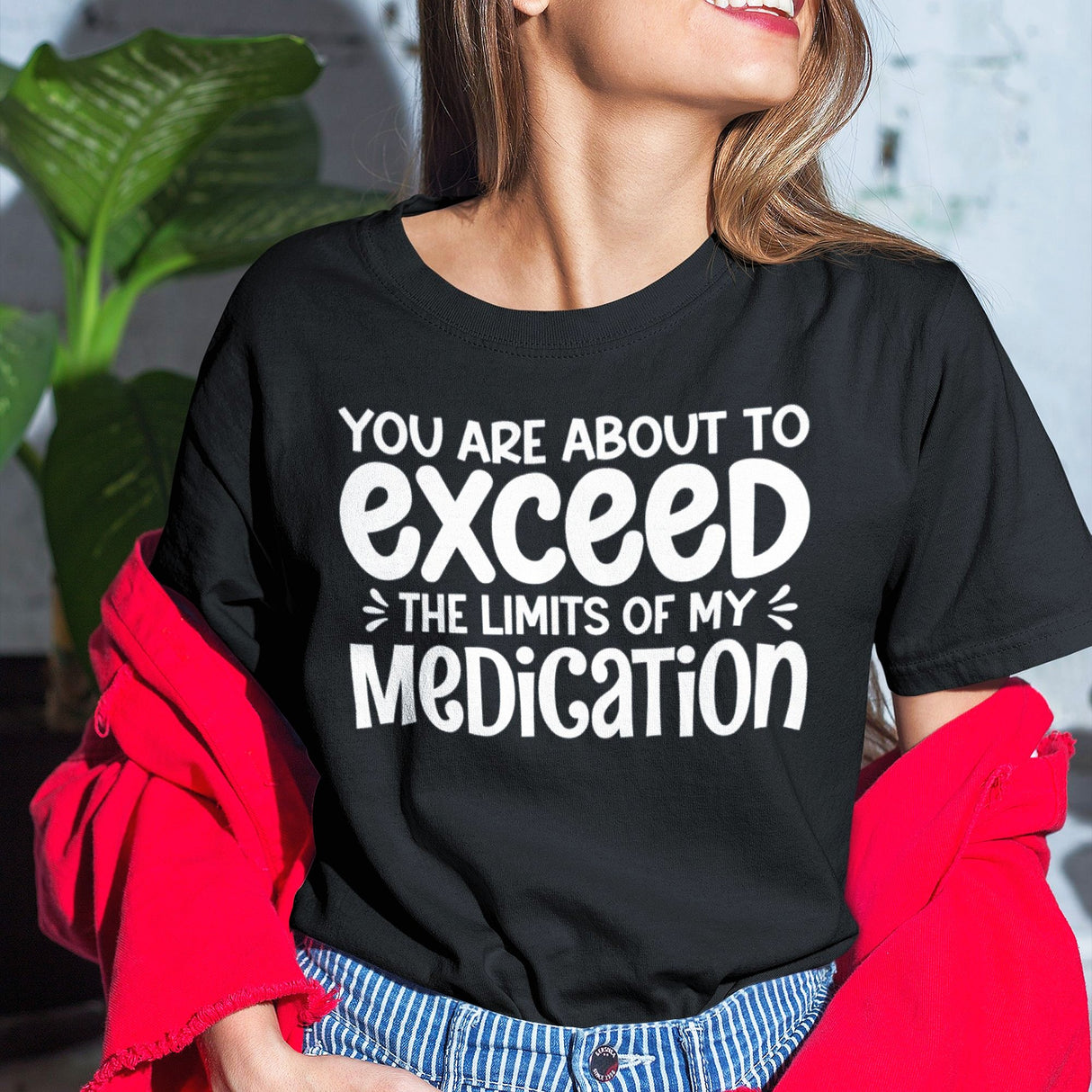 you-are-about-to-exceed-the-limits-of-my-medication-funny-tee-laughter-t-shirt-humor-tee-comedy-t-shirt-hilarious-tee#color_black