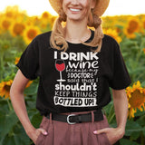 i-drink-wine-because-my-doctor-said-that-i-shouldnt-keep-things-bottled-up-food-tee-life-t-shirt-wine-tee-humor-t-shirt-doctor-tee#color_black