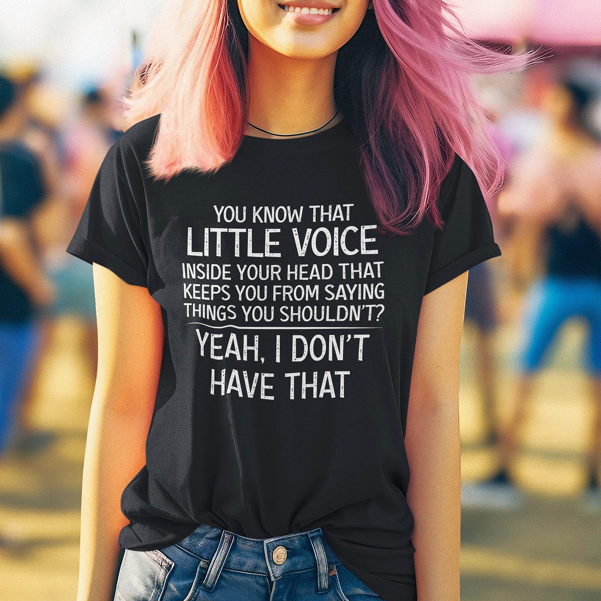 you-know-that-little-voice-in-your-head-that-keeps-you-from-saying-things-you-shouldnt-yeah-i-dont-have-that-life-tee-funny-t-shirt-bold-tee-confident-t-shirt-fearless-tee#color_black