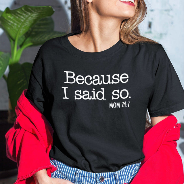 because-i-said-so-mom-24-7-life-tee-mom-t-shirt-love-tee-momlife-t-shirt-strong-tee#color_black