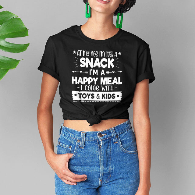 at-my-age-im-not-a-snack-im-a-happy-meal-i-come-with-toys-and-kids-food-tee-mom-t-shirt-funny-tee-sassy-t-shirt-bold-tee#color_black