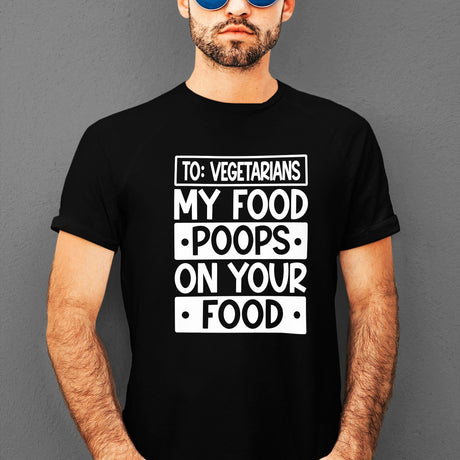 to-vegetarians-my-food-poops-on-your-food-food-tee-delicious-t-shirt-vegan-tee-organic-t-shirt-sustainable-tee#color_black