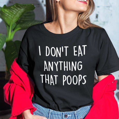 i-dont-eat-anything-that-poops-food-tee-foodie-t-shirt-vegan-tee-vegetarian-t-shirt-organic-tee#color_black