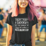 When I Play Sudoku I Try Really Hard But Sometimes I Have To Guess - Honest Tee - Sudoku T-Shirt - Humor Tee - Puzzler T-Shirt - Relatable Tee