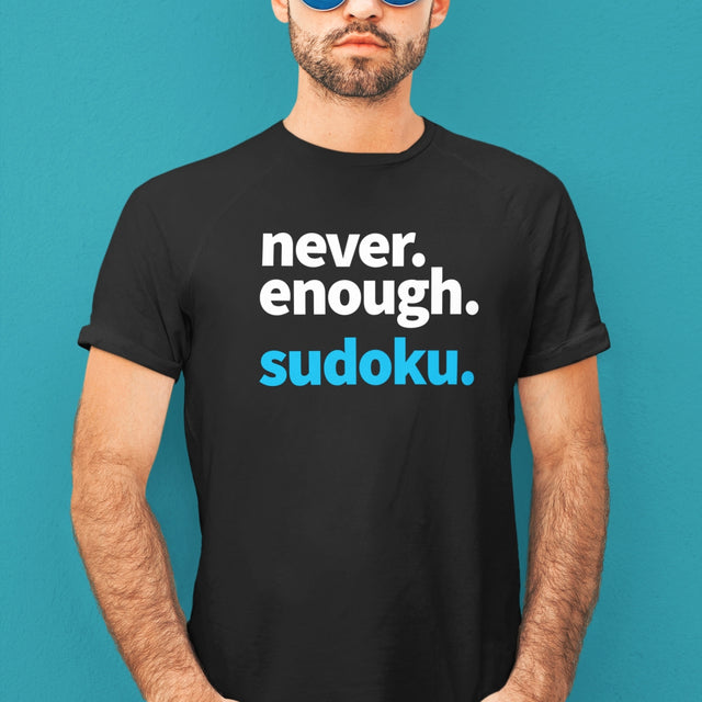 Never Enough Sudoku - Addicted Tee - Sudoku T-Shirt - Puzzler Tee - Lifestyle T-Shirt - Gamer Tee