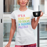 It's A Good Day To Solve A Sudoku Puzzle - Positive Tee - Sudoku T-Shirt - Daily Tee - Optimism T-Shirt - Puzzler Tee