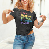 It's A Good Day To Solve A Sudoku Puzzle - Positive Tee - Sudoku T-Shirt - Daily Tee - Optimism T-Shirt - Puzzler Tee