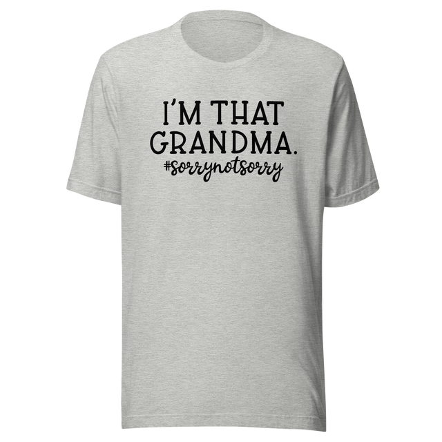 im-that-grandma-sorry-not-sorry-grandma-tee-grandparents-day-t-shirt-grandma-day-tee-gift-t-shirt-mom-tee#color_athletic-heather