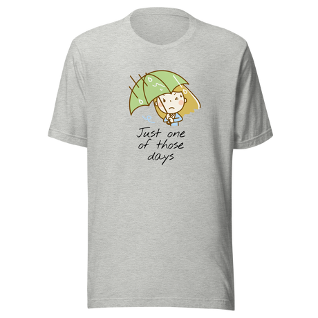 just-one-of-those-days-one-of-those-days-tee-funny-t-shirt-life-tee-truth-t-shirt-ladies-tee#color_athletic-heather