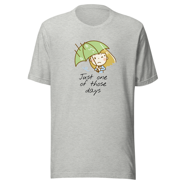 just-one-of-those-days-one-of-those-days-tee-funny-t-shirt-life-tee-truth-t-shirt-ladies-tee#color_athletic-heather