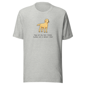 dogs-are-my-best-friends-humans-are-a-distant-third-dog-tee-mans-best-friend-t-shirt-puppy-tee-dog-lover-t-shirt-dog-mom-tee#color_athletic-heather