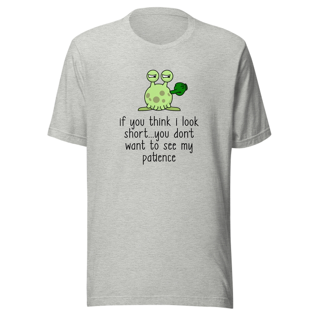 if-you-think-i-look-short-dont-want-to-see-my-patience-patience-tee-you-should-see-my-t-shirt-look-short-tee-gift-t-shirt-tee#color_athletic-heather